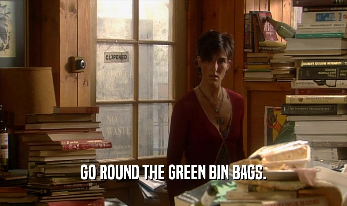GO ROUND THE GREEN BIN BAGS.  