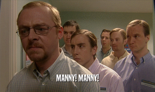MANNY! MANNY!  