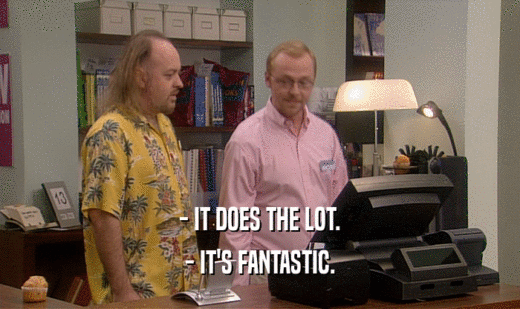 - IT DOES THE LOT. - IT'S FANTASTIC. 