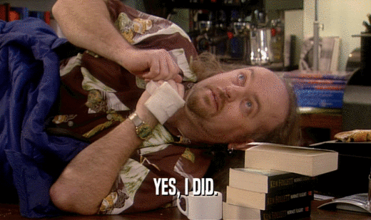 YES, I DID.  