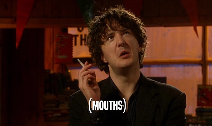 (MOUTHS)  