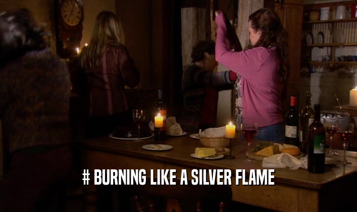 # BURNING LIKE A SILVER FLAME  