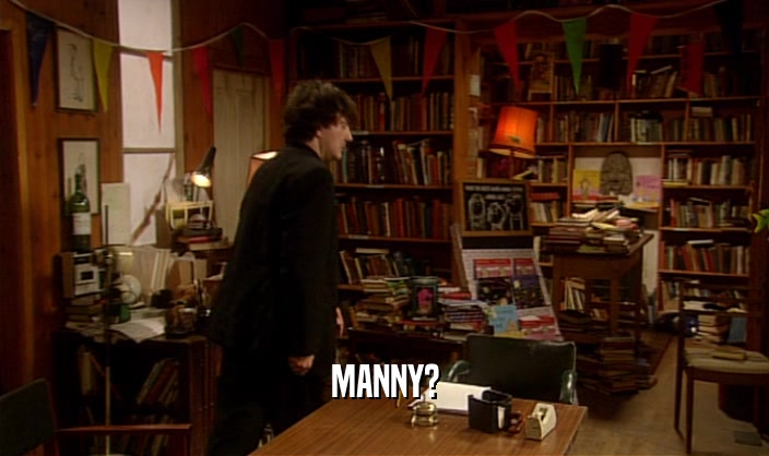 MANNY?  