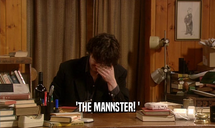 'THE MANNSTER! '  