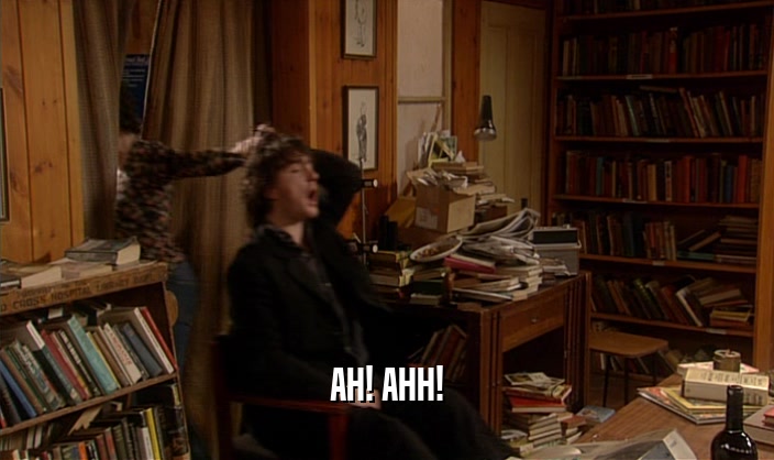AH! AHH!  