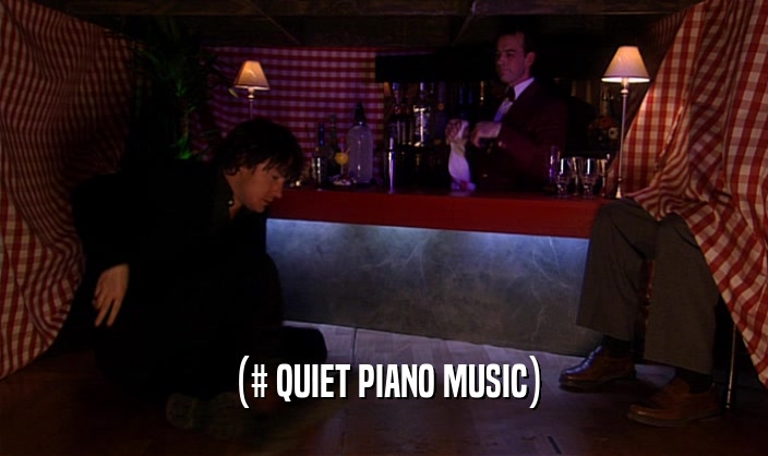 (# QUIET PIANO MUSIC)  