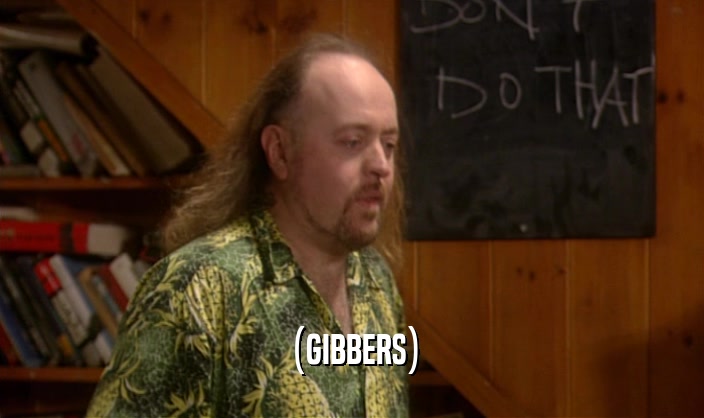 (GIBBERS)  