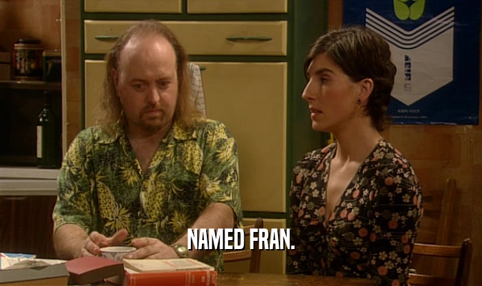 NAMED FRAN.  