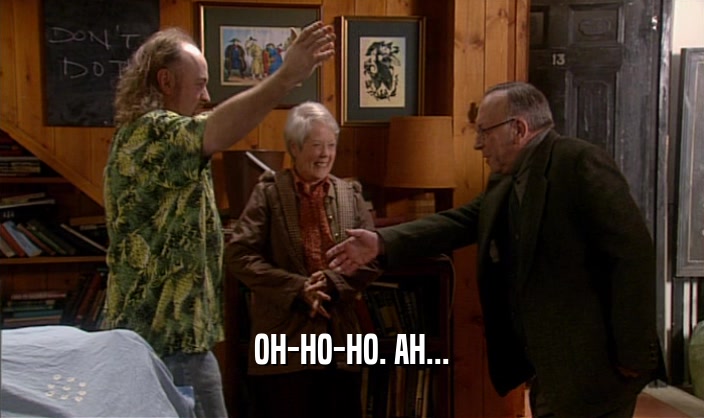 OH-HO-HO. AH...  