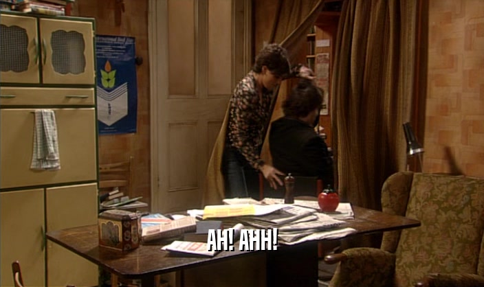 AH! AHH!  