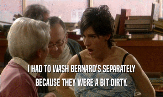 I HAD TO WASH BERNARD'S SEPARATELY BECAUSE THEY WERE A BIT DIRTY. 