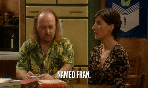 NAMED FRAN.  