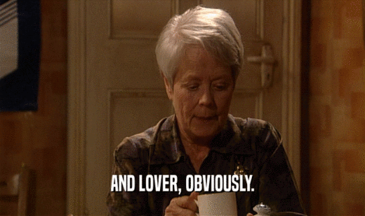 AND LOVER, OBVIOUSLY.  