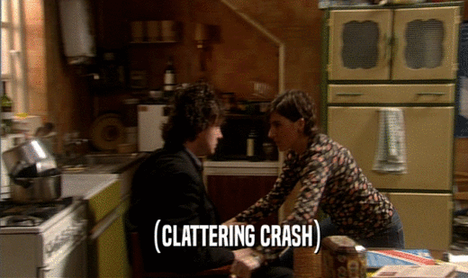 (CLATTERING CRASH)  