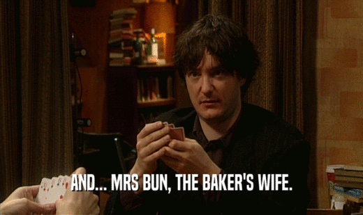 AND... MRS BUN, THE BAKER'S WIFE.  