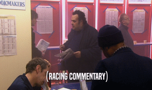 (RACING COMMENTARY)  