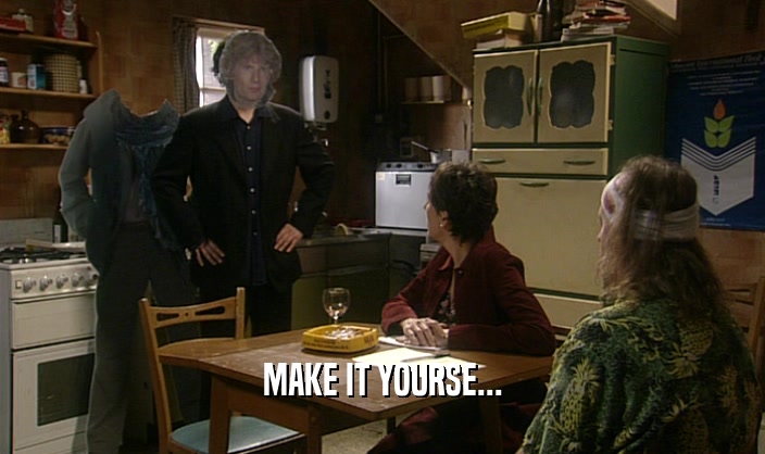 MAKE IT YOURSE...  