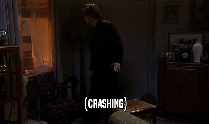 (CRASHING)  
