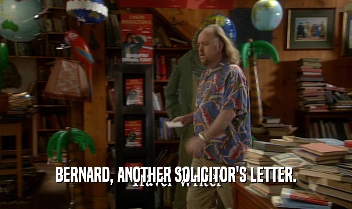 BERNARD, ANOTHER SOLICITOR'S LETTER.  