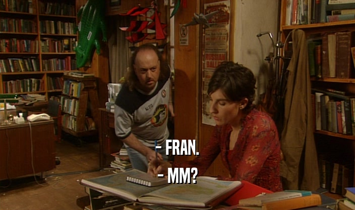 - FRAN. - MM? 