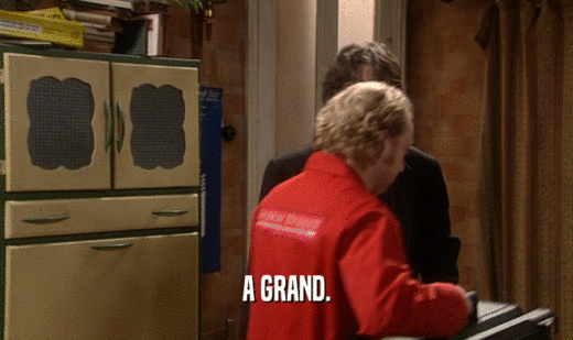 A GRAND.  