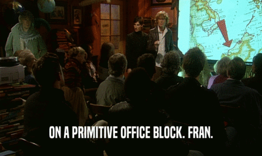ON A PRIMITIVE OFFICE BLOCK. FRAN.
  