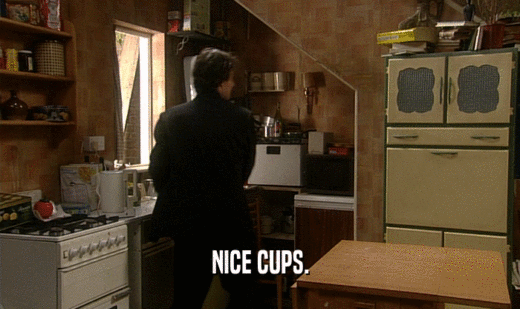 NICE CUPS.  