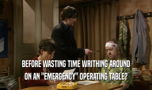 BEFORE WASTING TIME WRITHING AROUND ON AN 