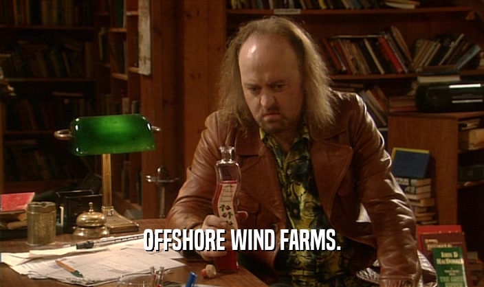OFFSHORE WIND FARMS.  
