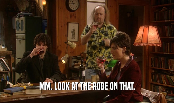 MM. LOOK AT THE ROBE ON THAT.  