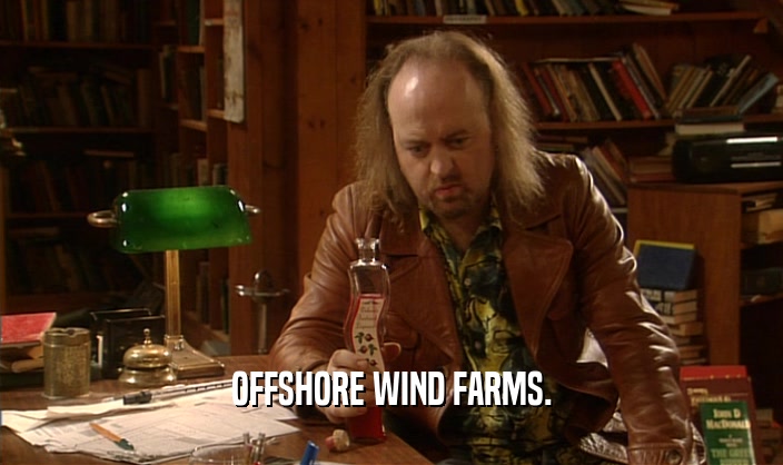 OFFSHORE WIND FARMS.  