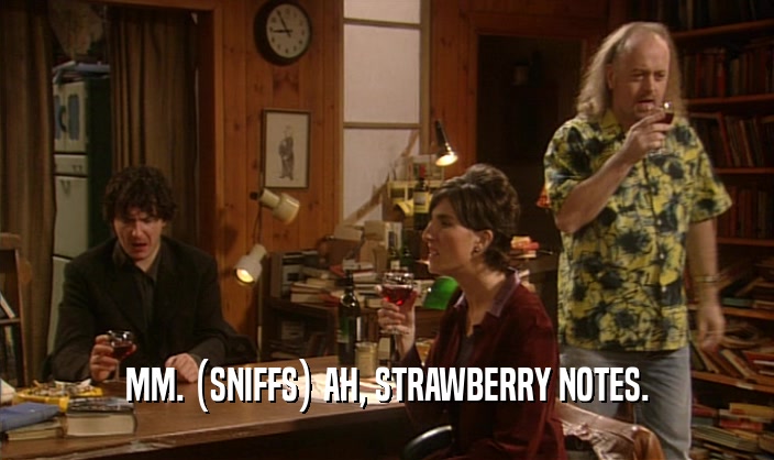 MM. (SNIFFS) AH, STRAWBERRY NOTES.  