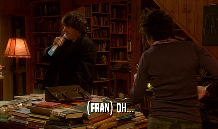 (FRAN) OH...  
