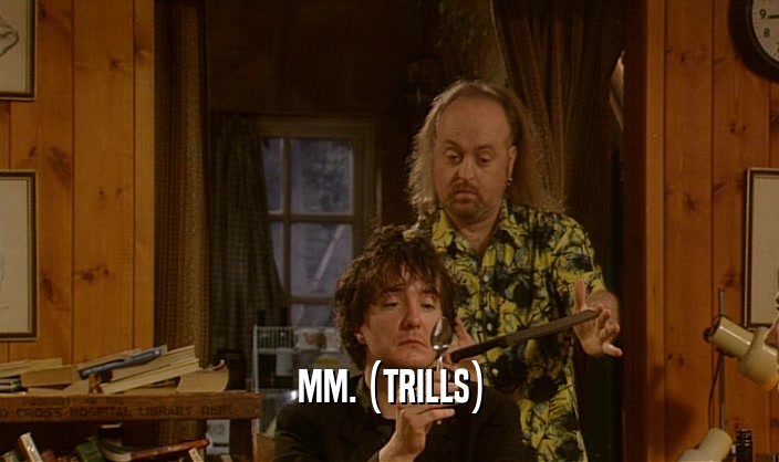 MM. (TRILLS)  