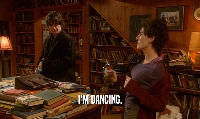 I'M DANCING.  