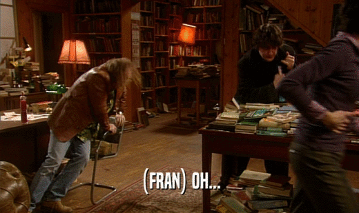 (FRAN) OH...  