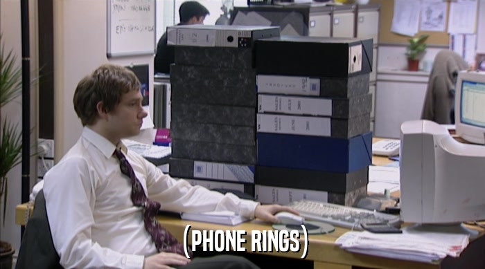 (PHONE RINGS)  