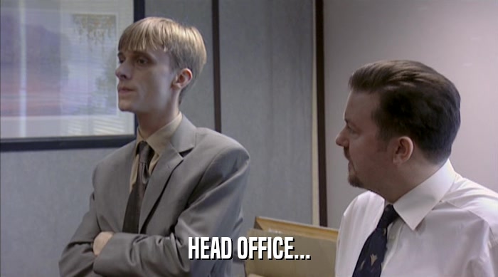 HEAD OFFICE...  