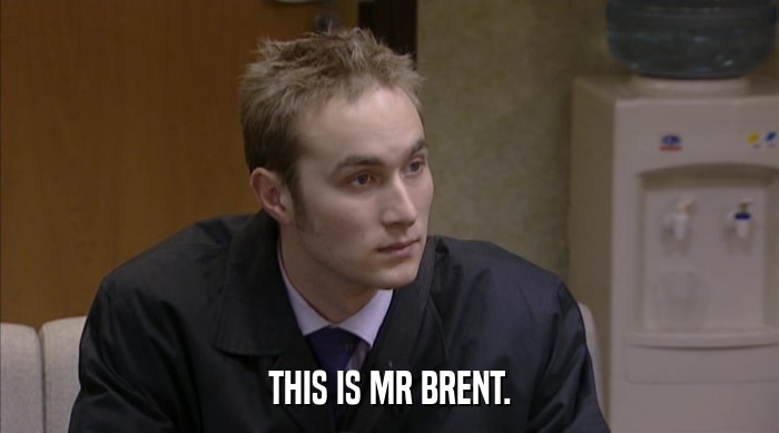 THIS IS MR BRENT.  