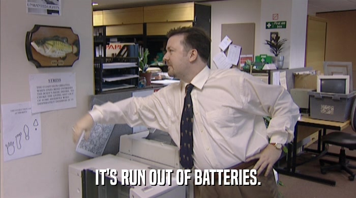 IT'S RUN OUT OF BATTERIES.  