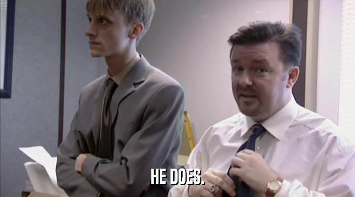 HE DOES.  