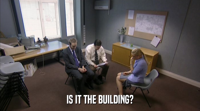 IS IT THE BUILDING?  