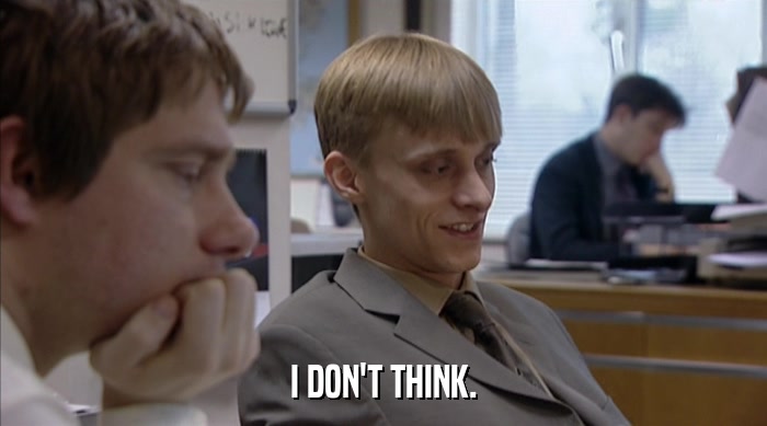 I DON'T THINK.  