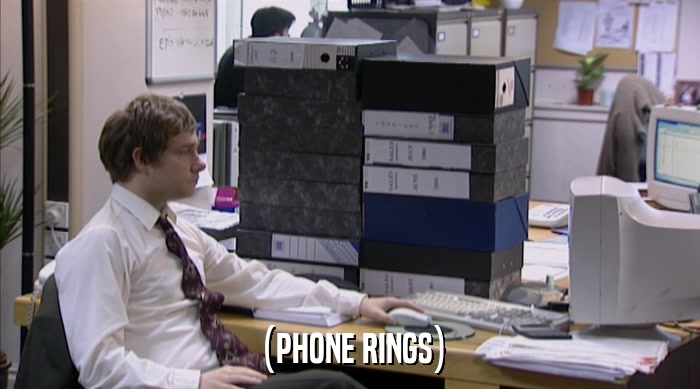(PHONE RINGS)  
