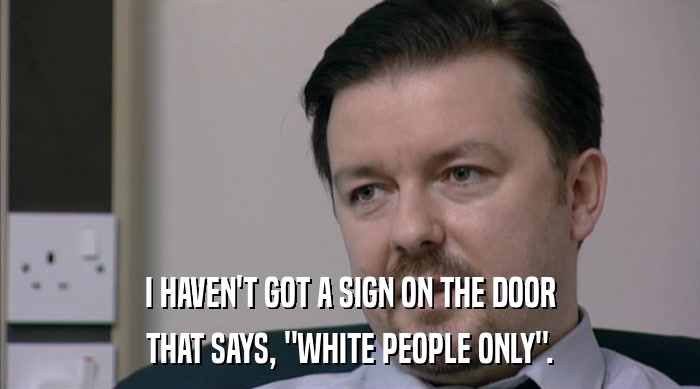 I HAVEN'T GOT A SIGN ON THE DOOR THAT SAYS, 