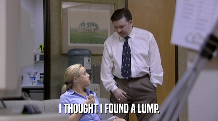 I THOUGHT I FOUND A LUMP.  