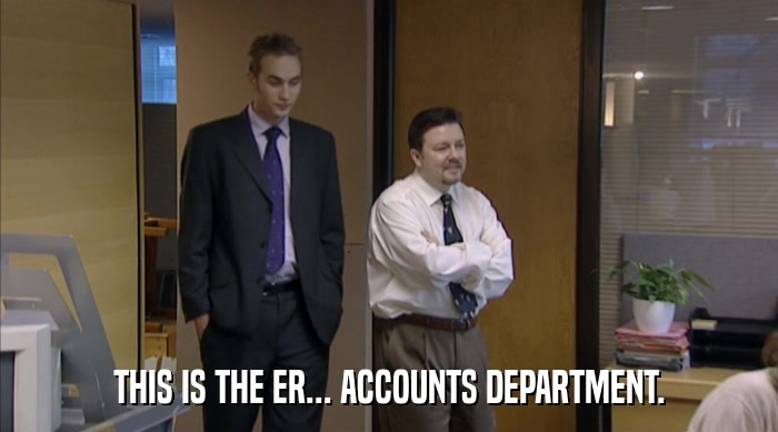THIS IS THE ER... ACCOUNTS DEPARTMENT.  