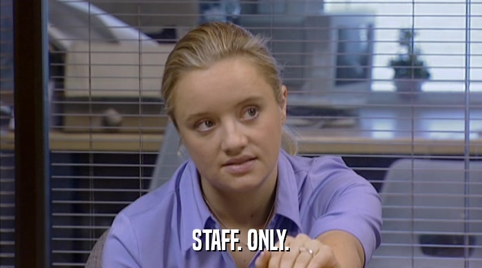 STAFF. ONLY.  