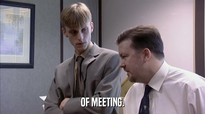 OF MEETING.  