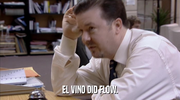 EL VINO DID FLOW.  